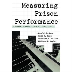 Measuring Prison Performance by William G. Saylor