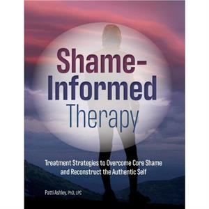 ShameInformed Therapy by Ashley Patti Ashley