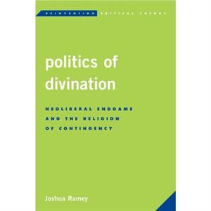 Politics of Divination by Joshua Ramey