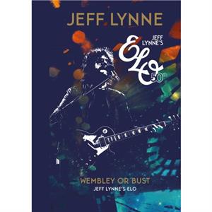 Wembley or Bust by Jeff Lynne