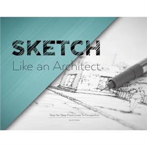 Sketch Like an Architect by David Drazil