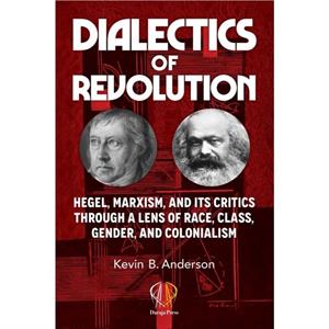 Dialectics of Revolution by Kevin B Anderson