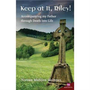 Keep at It Riley by Madden McInnes Noreen Madden McInnes