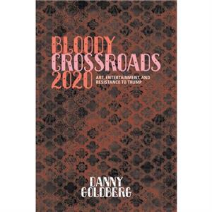 Bloody Crossroads 2020 by Danny Goldberg