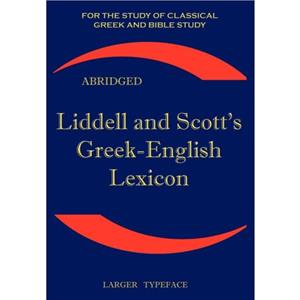 Liddell and Scotts GreekEnglish Lexicon by Robert Scott