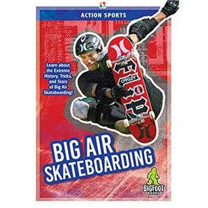 Big Air Skateboarding by K A Hale