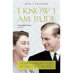 I Know I Am Rude by Nigel Cawthorne