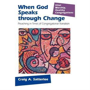 When God Speaks through Change by Craig A. Satterlee