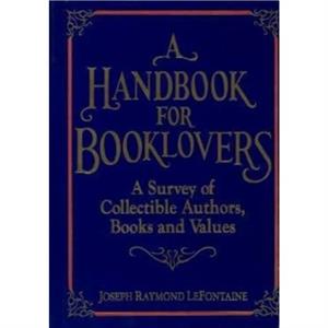 A Handbook for Booklovers by Joseph R. Lefontaine