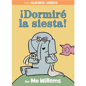 Dormire La Siesta Spanish Edition by Mo Willems