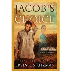 Jacobs Choice by Stutzman Ervin R. Stutzman