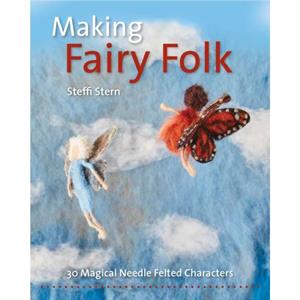 Making Fairy Folk by Steffi Stern