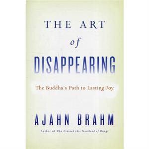 The Art of Disappearing by Ajahn Brahm