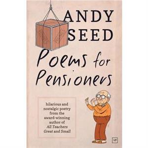 Poems for Pensioners by Andy Seed