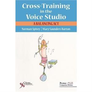 CrossTraining in the Voice Studio by Mary SaundersBarton