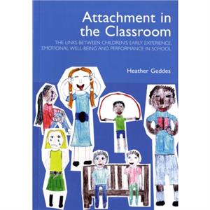 Attachment in the Classroom by Heather Geddes