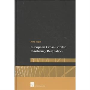 European CrossBorder Insolvency Regulation by Jona Israel