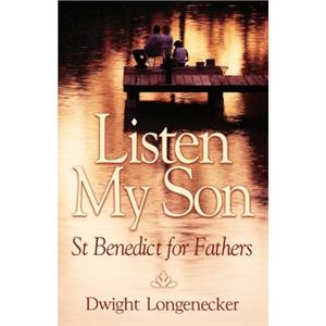 Listen My Son by Dwight Longenecker