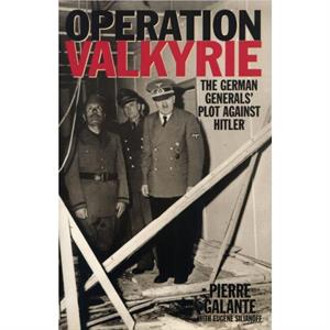 Operation Valkyrie by Pierre Galante