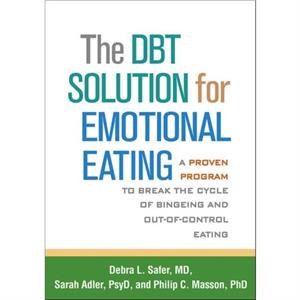 The DBT Solution for Emotional Eating by Philip C. Masson