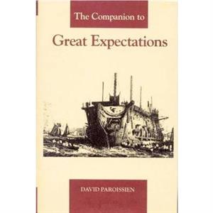 The Companion to Great Expectations by David Paroissien