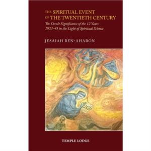 The Spiritual Event of the Twentieth Century by Jesaiah BenAharon