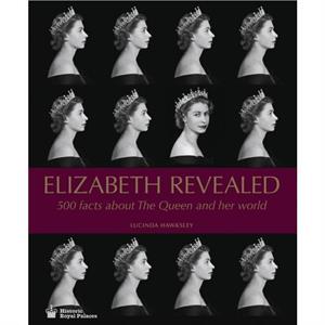 Elizabeth Revealed by Lucinda Hawksley