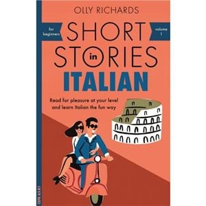 Short Stories in Italian for Beginners by Olly Richards