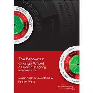 The Behaviour Change Wheel by Prof. Robert West