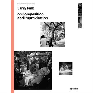 Larry Fink on Composition and Improvisation by Larry Fink