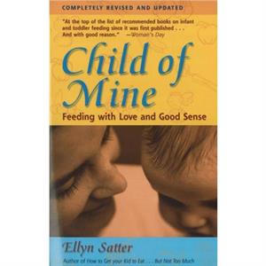 Child of Mine by Ellyn Satter