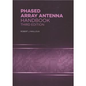 Phased Array Antenna Handbook by Robert J. Mailloux