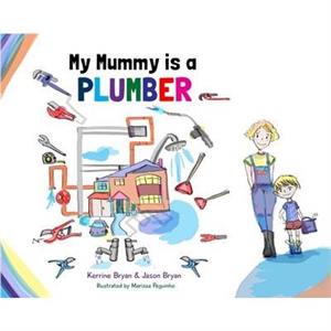 My Mummy is a Plumber by Jason Bryan