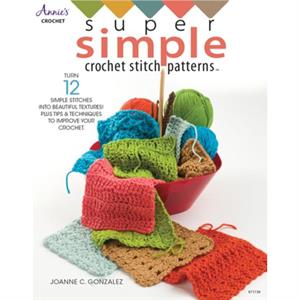 Super Simple Crochet Stitch Patterns by Joanne C. Gonzalez