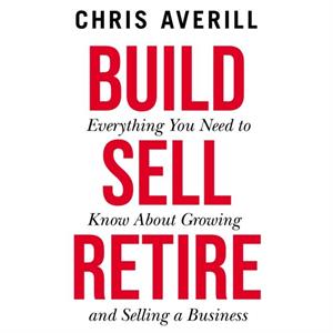 Build Sell Retire by Chris Averill