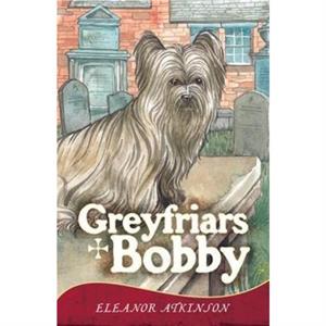 Greyfriars Bobby by Eleanor Atkinson