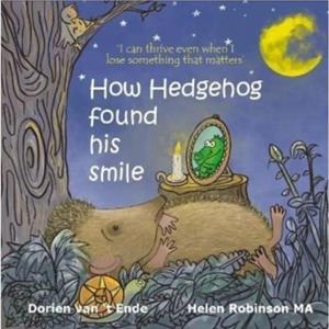 How Hedgehog found his smile by Dorien van t Ende