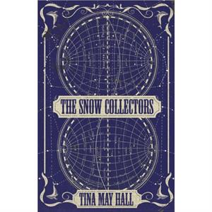 The Snow Collectors by Tina May Hall