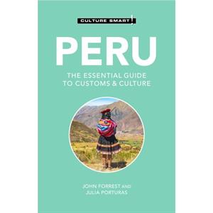 Peru  Culture Smart by Julia Porturas