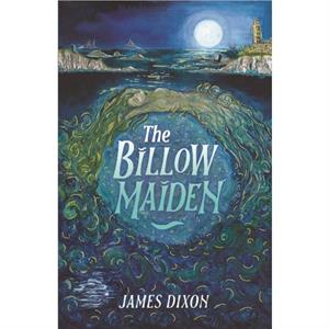 The Billow Maiden by James Dixon