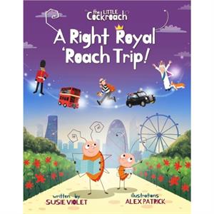 A Right Royal Roach Trip by Susie Violet