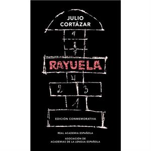 Rayuela. Edicion conmemorativa  Hopscotch. Commemorative Edition by Julio Cortazar