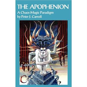 The Apophenion by Peter J Carroll