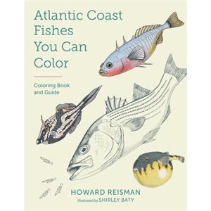 Atlantic Coast Fishes You Can Color by Howard Reisman