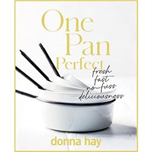 One Pan Perfect by Donna Hay