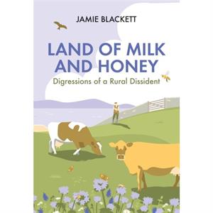 Land of Milk and Honey by Jamie Blackett