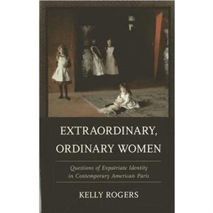 Extraordinary Ordinary Women by Kelly Rogers