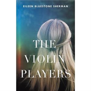 The Violin Players by Eileen Bluestone Sherman