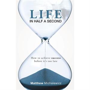 Life in Half a Second by Matthew Michalewicz