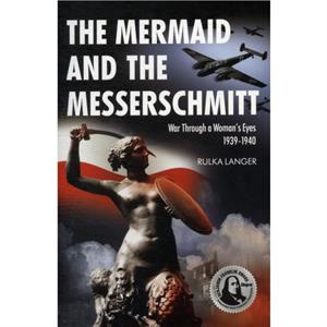 The Mermaid and the Messerschmitt by Rulka Langer